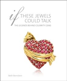 IF THESE JEWELS COULD TALK : THE LEGENDS BEHIND CELEBRITY GEMS | 9781851498079 | BETH BERNSTEIN