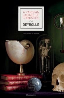 A PARISIAN CABINET OF CURIOSITIES: DEYROLLE | 9782080203212 | LOUIS ALBERT DE BROGLIE