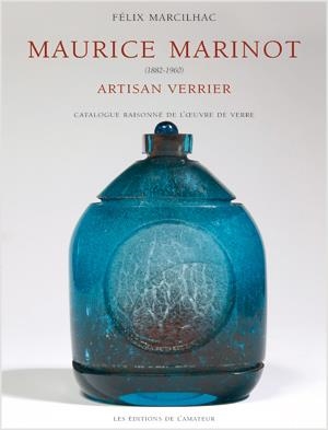 MAURICE MARINOT (1882-1960) ARTISAN VERRIER | 9782859175337 | MARCILHAC FELIX