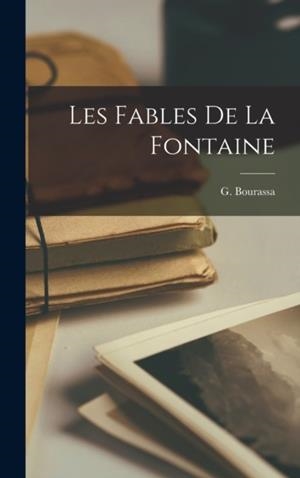 LES FABLES DE LA FONTAINE | 9781016360111 | BOURASSA, G