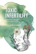 TOXIC INFERTILITY | 9781954233324 | DEIDRE BLOOMQUIST