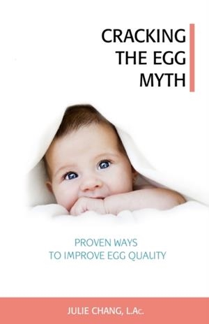 CRACKING THE EGG MYTH | 9781658797535 | JULIE CHANG JULIE CHANG L AC