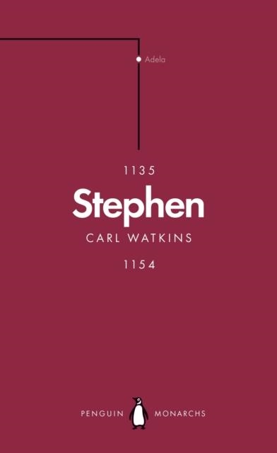 STEPHEN (PENGUIN MONARCHS) | 9780141989877 | CARL WATKINS