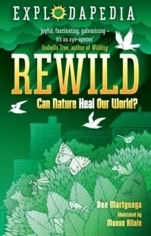 EXPLODAPEDIA: REWILD | 9781788452779 | BEN MARTYNOGA