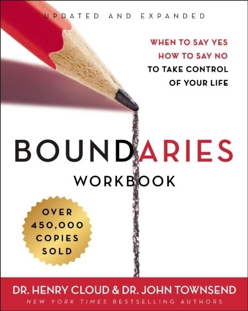 BOUNDARIES WORKBOOK : WHEN TO SAY YES, HOW TO SAY NO TO TAKE CONTROL OF YOUR LIFE | 9780310352778 | HENRY CLOUD