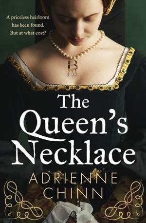 QUEEN’S NECKLACE, THE | 9780008798963 | ADRIENNE CHINN