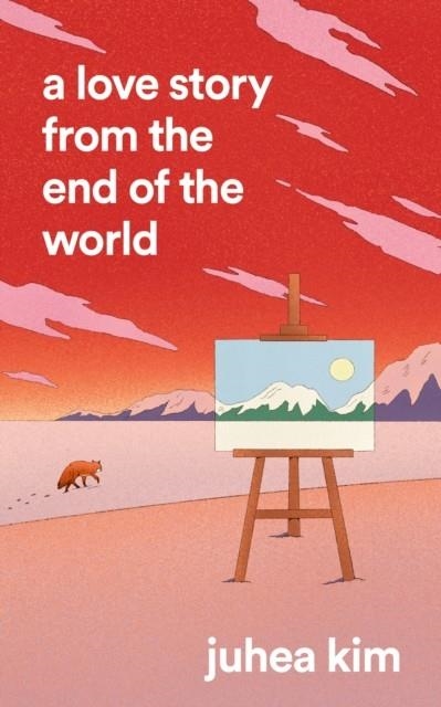 LOVE STORY FROM THE END OF THE WORLD, A | 9780008785802 | JUHEA KIM