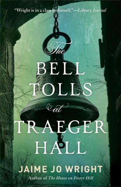 BELL TOLLS AT TRAEGER HALL, THE | 9780764243806 | JAIME JO WRIGHT