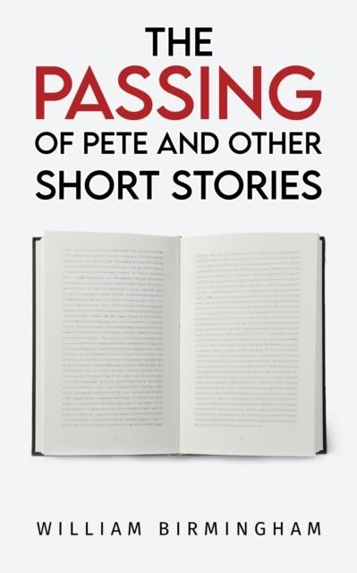 PASSING OF PETE AND OTHER SHORT STORIES, THE | 9781037102318 | WILLIAM BIRMINGHAM