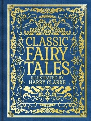CLASSIC FAIRY TALES: ILLUSTRATED BY HARRY CLARKE | 9781398850781 | CHARLES PERRAULT