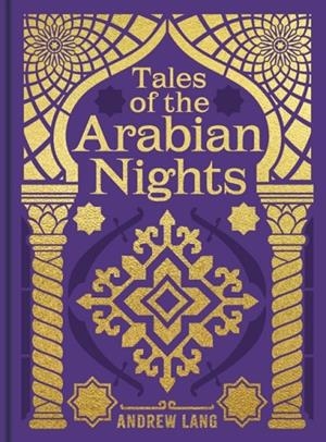 TALES OF THE ARABIAN NIGHTS | 9781398852884 | ANDREW LANG