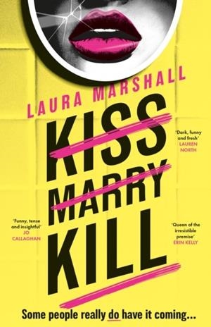 KISS MARRY KILL: THE GRIPPING NEW THRILLER FROM THE #1 BESTSELLER | 9781399729680 | LAURA MARSHALL