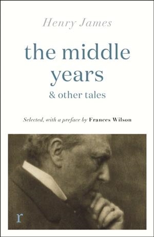 MIDDLE YEARS & OTHER TALES, THE | 9781529431148 | HENRY JAMES
