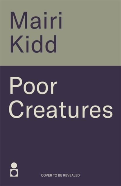 POOR CREATURES: THE FASCINATING STORY OF MARY SHELLEY – THE MIND WHICH BIRTHED FRANKENSTEIN | 9781785306495 | MAIRI KIDD