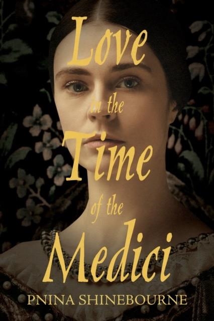 LOVE IN THE TIME OF THE MEDICI | 9781788648639 | PNINA SHINEBOURNE