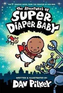 THE ADVENTURES OF SUPER DIAPER BABY COLOUR EDITION | 9781338687859 | DAV PILKEY