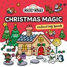 COSY CUTE CHRISTMAS MAGIC COLOURING BOOK | 9780008785444 | FARSHORE
