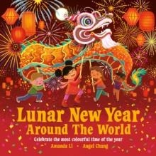 LUNAR YEAR AROUND THE WORLD | 9781835875025 | AMANDA LI