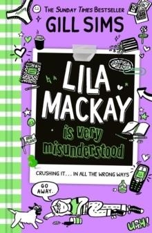 LILA MACKAY IS VERY MISUNDERSTOOD | 9780008513788 | GILL SIMS