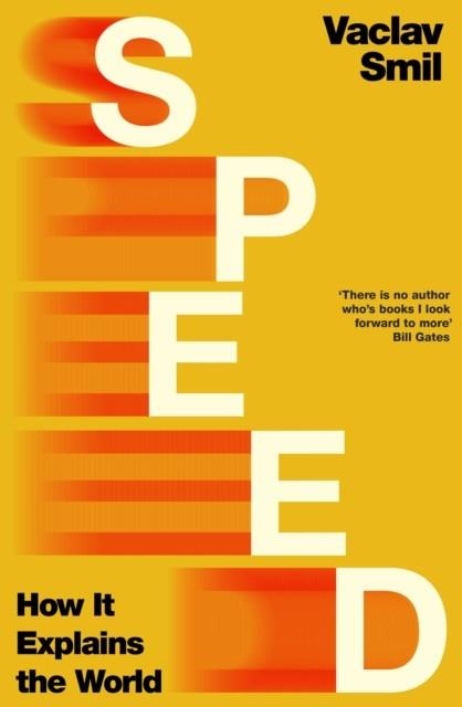 SPEED : HOW IT EXPLAINS THE WORLD | 9780241754542 | VACLAC SMIL