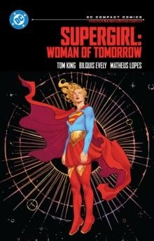 SUPERGIRL: WOMAN OF TOMORROW: DC COMPACT COMICS | 9781799506904 | KING, TOM