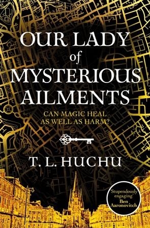 OUR LADY OF MYSTERIOUS AILMENTS | 9781529039542 | T.L. HUCHU