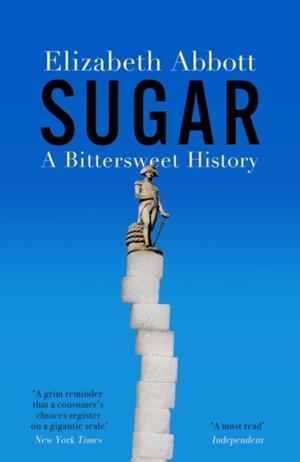 SUGAR : A BITTERSWEET HISTORY | 9780715655801 | ELIZABETH ABBOTT