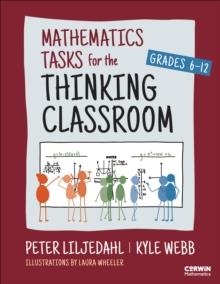 MATHEMATICS TASKS FOR THE THINKING CLASSROOM, GRADES 6-12 | 9781071877210 | LILJEDAHL/WEBB