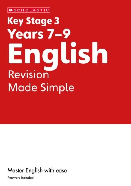 KS3 ENGLISH REVISION MADE SIMPLE YEARS 7-9 | 9780702326790