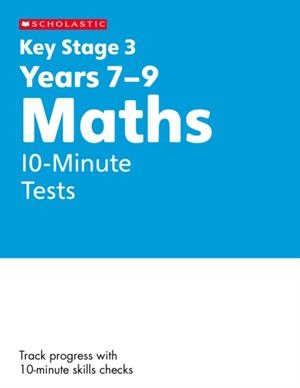 KS3 MATHS 10-MINUTE TESTS YEARS 7-9 | 9780702326837