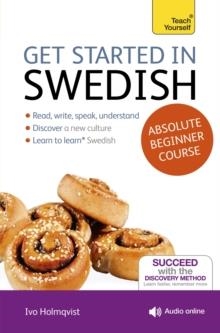 GET STARTED IN SWEDISH ABSOLUTE BEGINNER COURSE : (BOOK AND AUDIO SUPPORT) | 9781444175202 | VERA CROGHAN, IVO HOLMQVIST