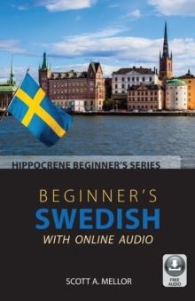 BEGINNER'S SWEDISH WITH ONLINE AUDIO | 9780781814386 | SCOTT. A MELLOR