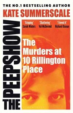 THE PEEPSHOW : THE MURDERS AT 10 RILLINGTON PLACE | 9781526660510 | KATE SUMMERSCALE