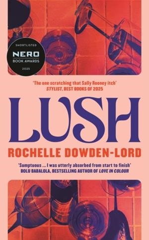 LUSH | 9781805220343 | ROCHELLE DOWDEN-LORD