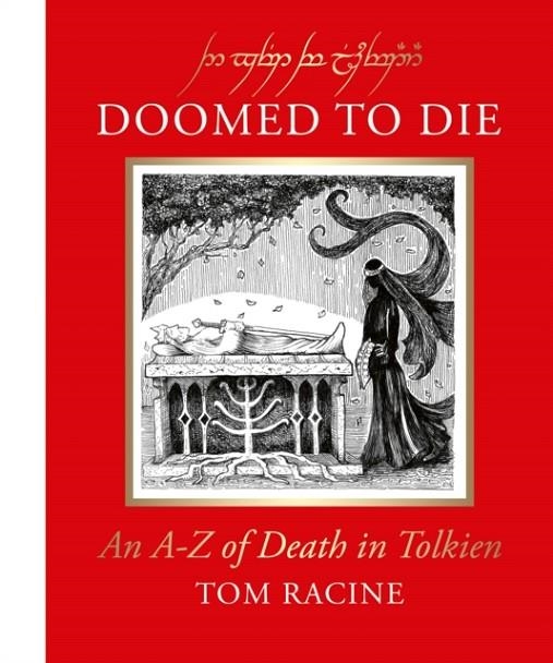 DOOMED TO DIE : AN A–Z OF DEATH IN TOLKIEN | 9780008783730 | TOM RACINE, J.R.R. TOLKIEN
