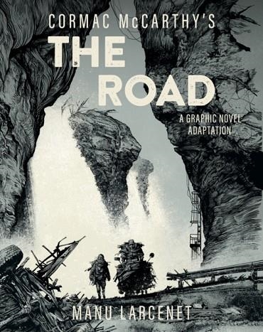 THE ROAD : A GRAPHIC NOVEL ADAPTATION | 9781419776779 | CORMAC MCCARTHY, MANU LARCENET