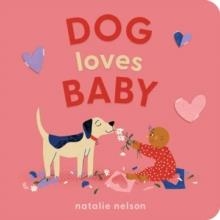 DOG LOVES BABY | 9781683694526 | NATALIE NELSON