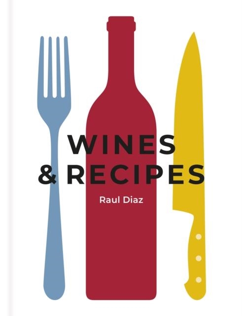 WINES & RECIPES | 9781912892631 | RAUL DIAZ