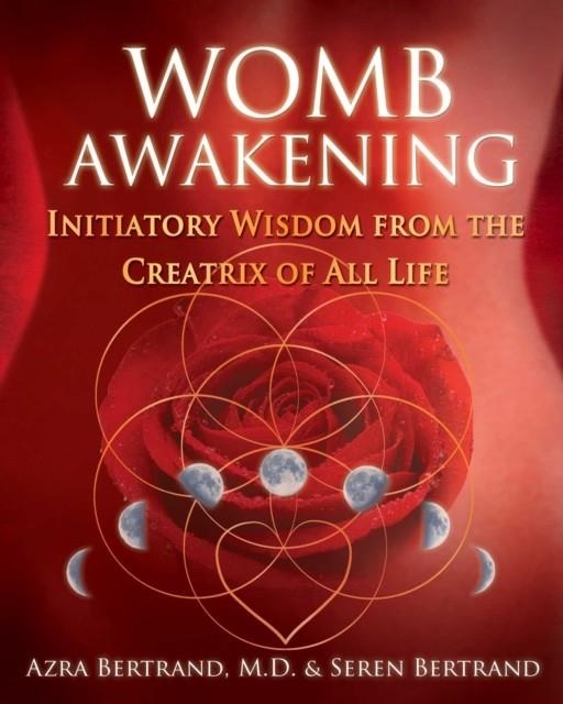 WOMB AWAKENING | 9781591432791 | AZRA BERTRAND SEREN BERTRAND
