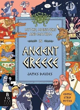 COMIC STRIP MYTHS: MYTHS, MONSTERS AND MAYHEM IN ANCIENT GREECE | 9781800787520 | JAMES DAVIES