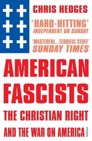 AMERICAN FASCISTS | 9780099555223 | CHRIS HEDGES