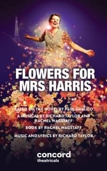 FLOWERS FOR MRS HARRIS | 9780573710179 | RACHEL WAGSTAFF, PAUL GALLICO, RICHARD TAYLOR
