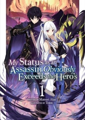 MY STATUS AS AN ASSASSIN OBVIOUSLY EXCEEDS THE HERO'S (LIGHT NOVEL) VOL. 1 | 9781648276583 | MATSURI AKAI