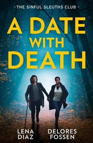 DATE WITH DEATH: THE SINFUL SLEUTHS CLUB, A: AGENT UNDER SIEGE / HIS BRAND OF JUSTICE | 9780263420814 | LENA DIAZ