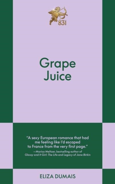 GRAPE JUICE: AN 831 STORIES ROMANCE | 9798893310566 | ELIZA DUMAIS