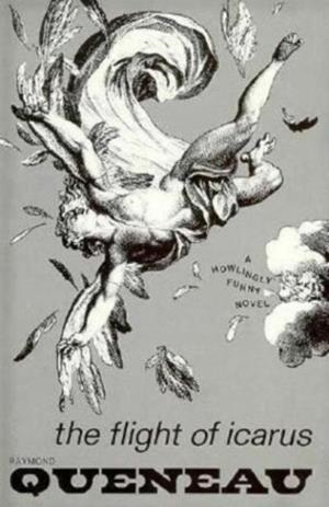 FLIGHT OF ICARUS: NOVEL, THE | 9780811204835 | RAYMOND QUENEAU