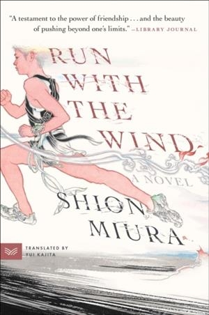 RUN WITH THE WIND: A NOVEL | 9780063330917 | SHION MIURA