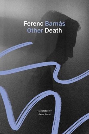 OTHER DEATH: ELLIPSIS | 9781803095011 | FERENC BARNÁS