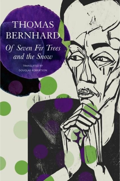 OF SEVEN FIR TREES AND THE SNOW: EARLY STORIES | 9781803095455 | THOMAS BERNHARD