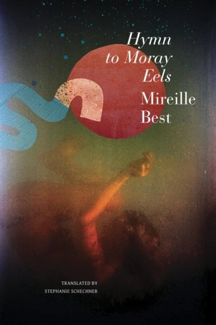 HYMN TO MORAY EELS | 9781803095578 | MIREILLE BEST
